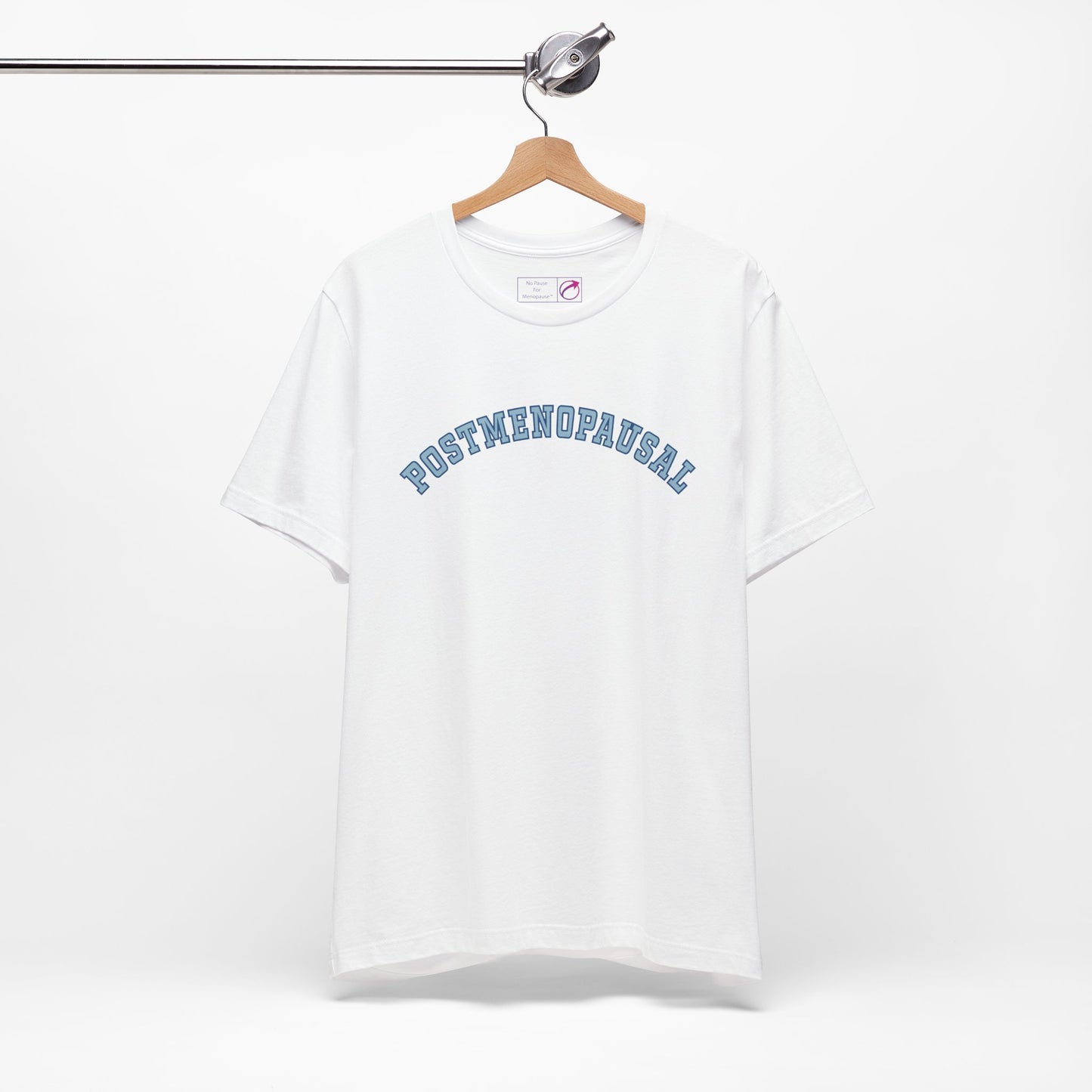 "Postmenopausal" Unisex Tee - #NoPauseForMenopause