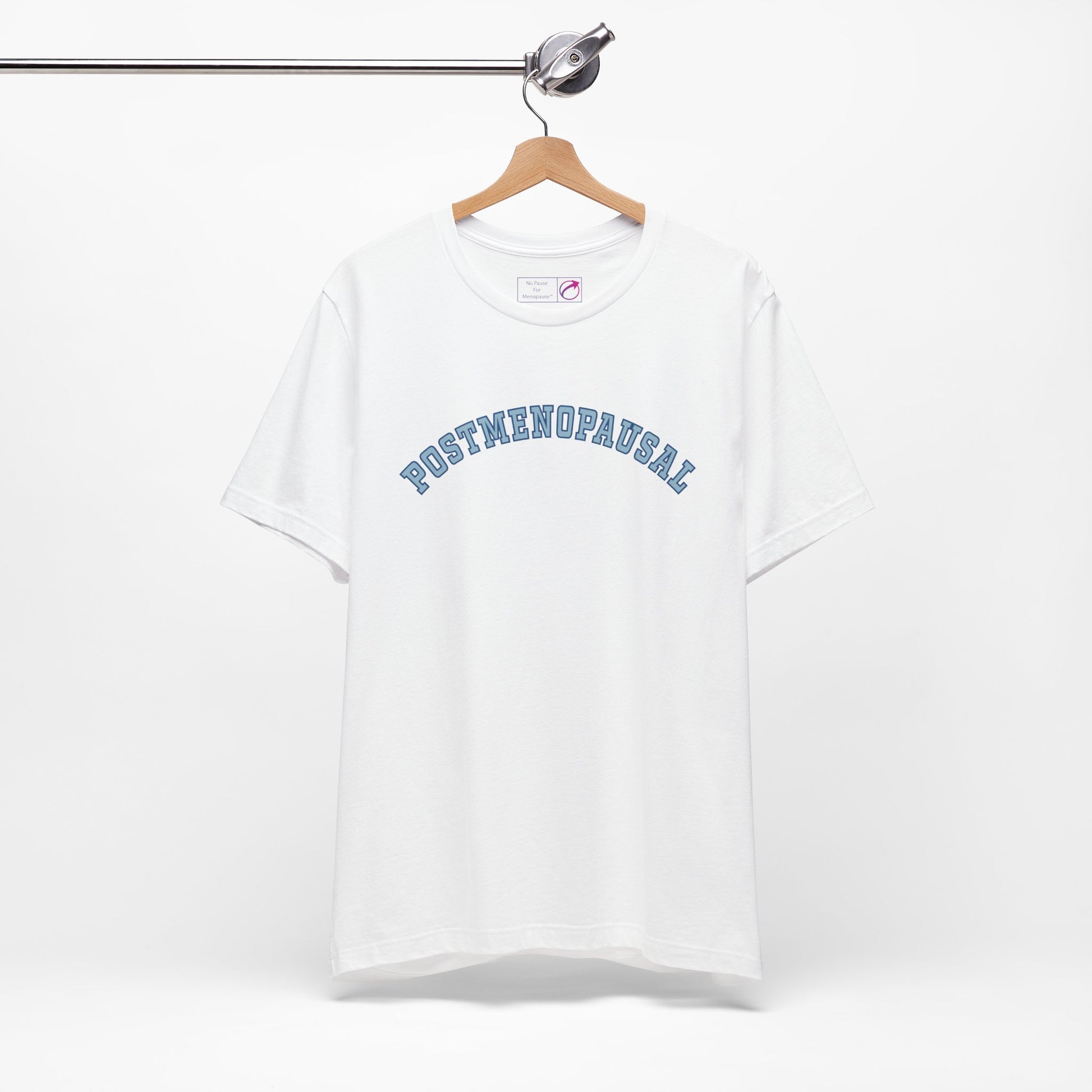 "Postmenopausal" Unisex Tee - #NoPauseForMenopause