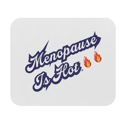 "Menopause Is Hot" Mouse Pad - #NoPauseForMenopause