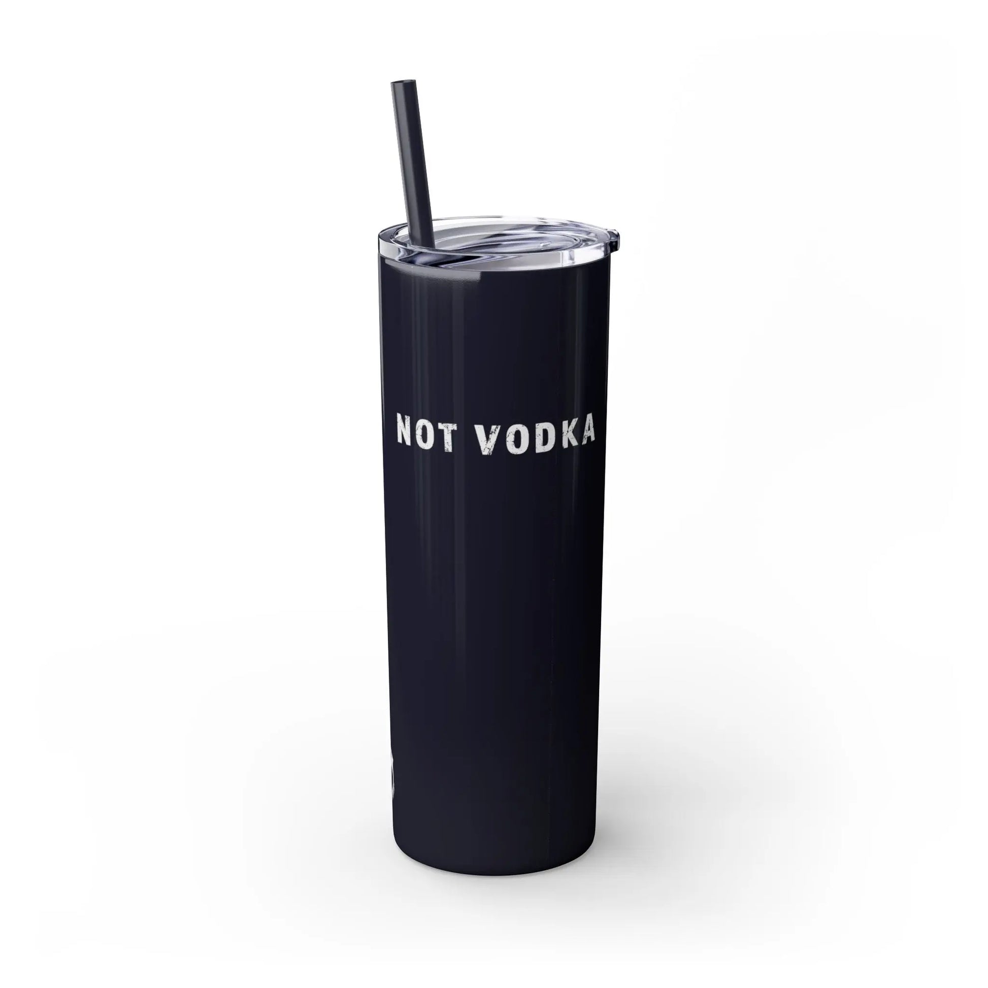 "Not Vodka" Skinny Tumbler with Straw Printify
