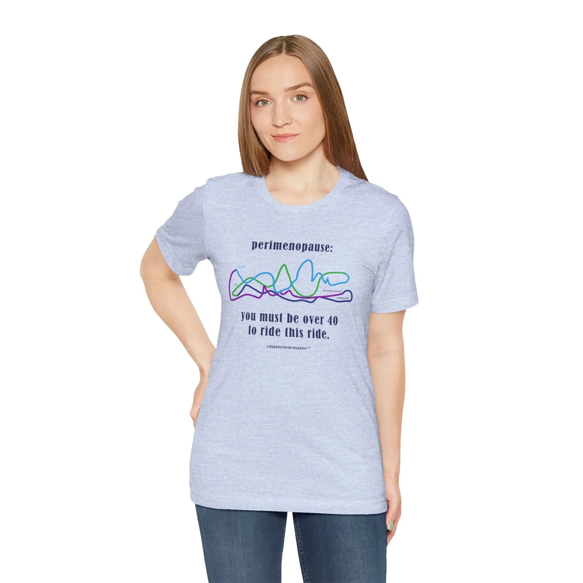 Perimenopause "Ride this Ride" Unisex Tee (Color: Light Blue) - #NoPauseForMenopause