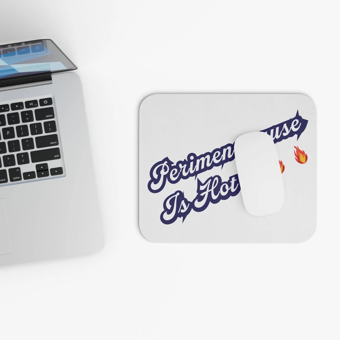 "Perimenopause Is Hot" Mouse Pad - #NoPauseForMenopause