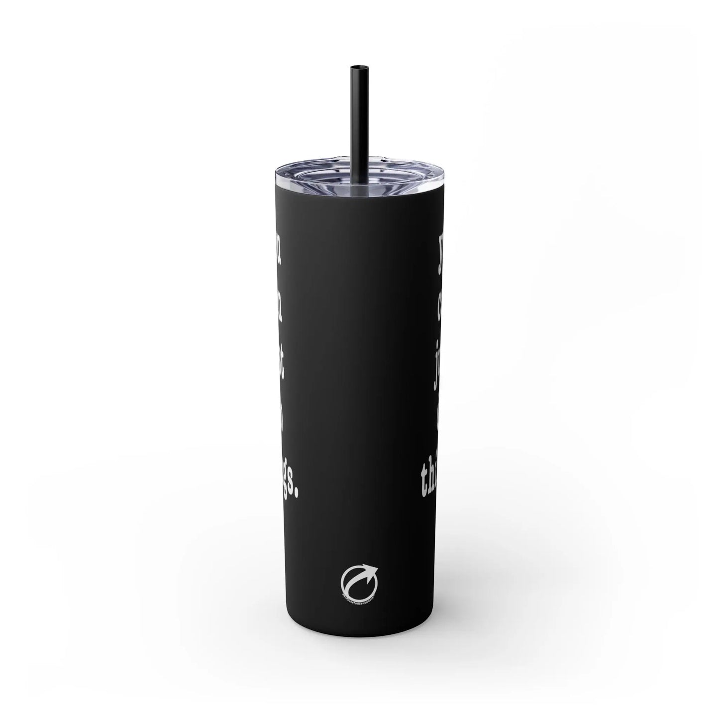 "You Can Just Do Things" Tumbler Printify
