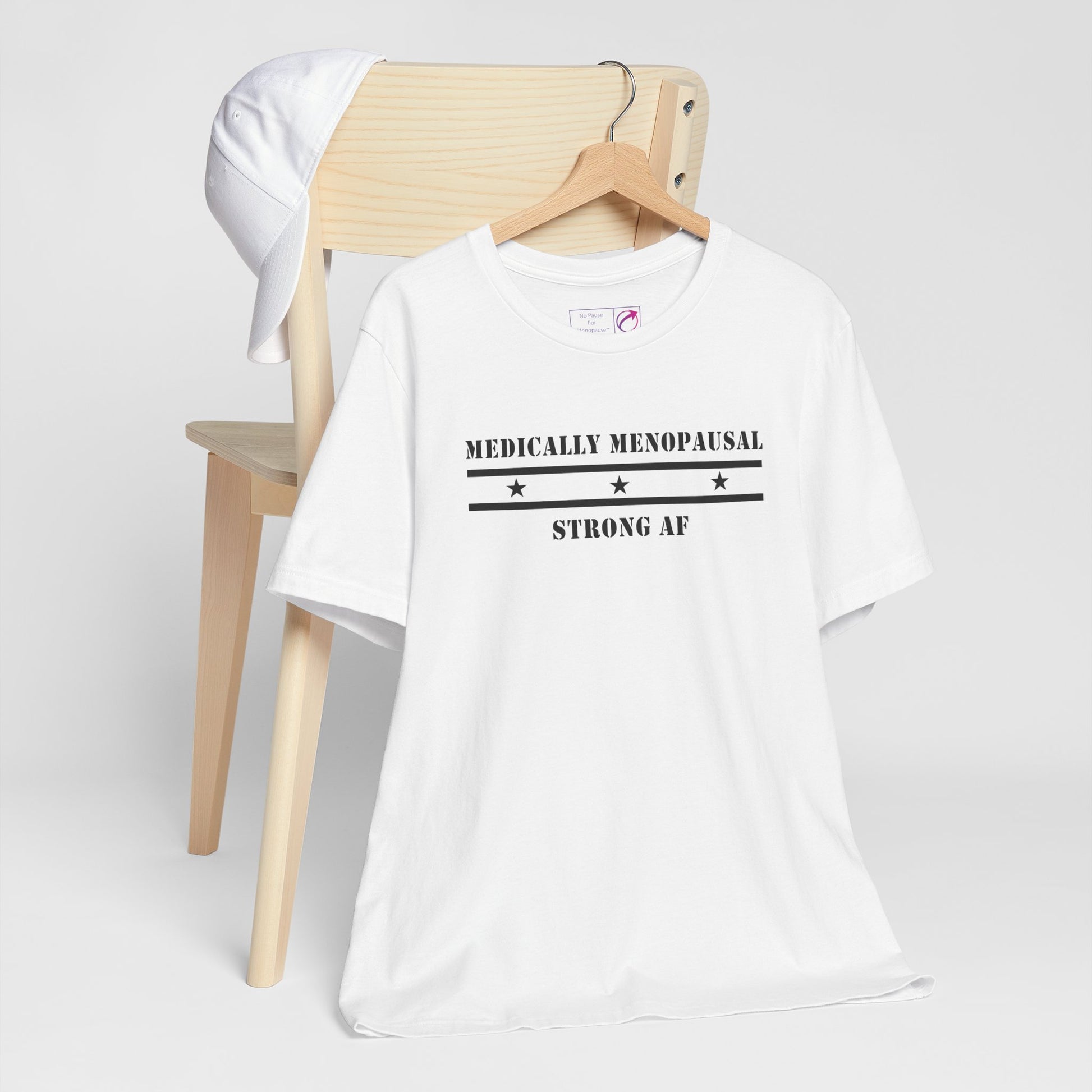 "Medically Menopausal: Strong AF" Unisex Tee - #NoPauseForMenopause