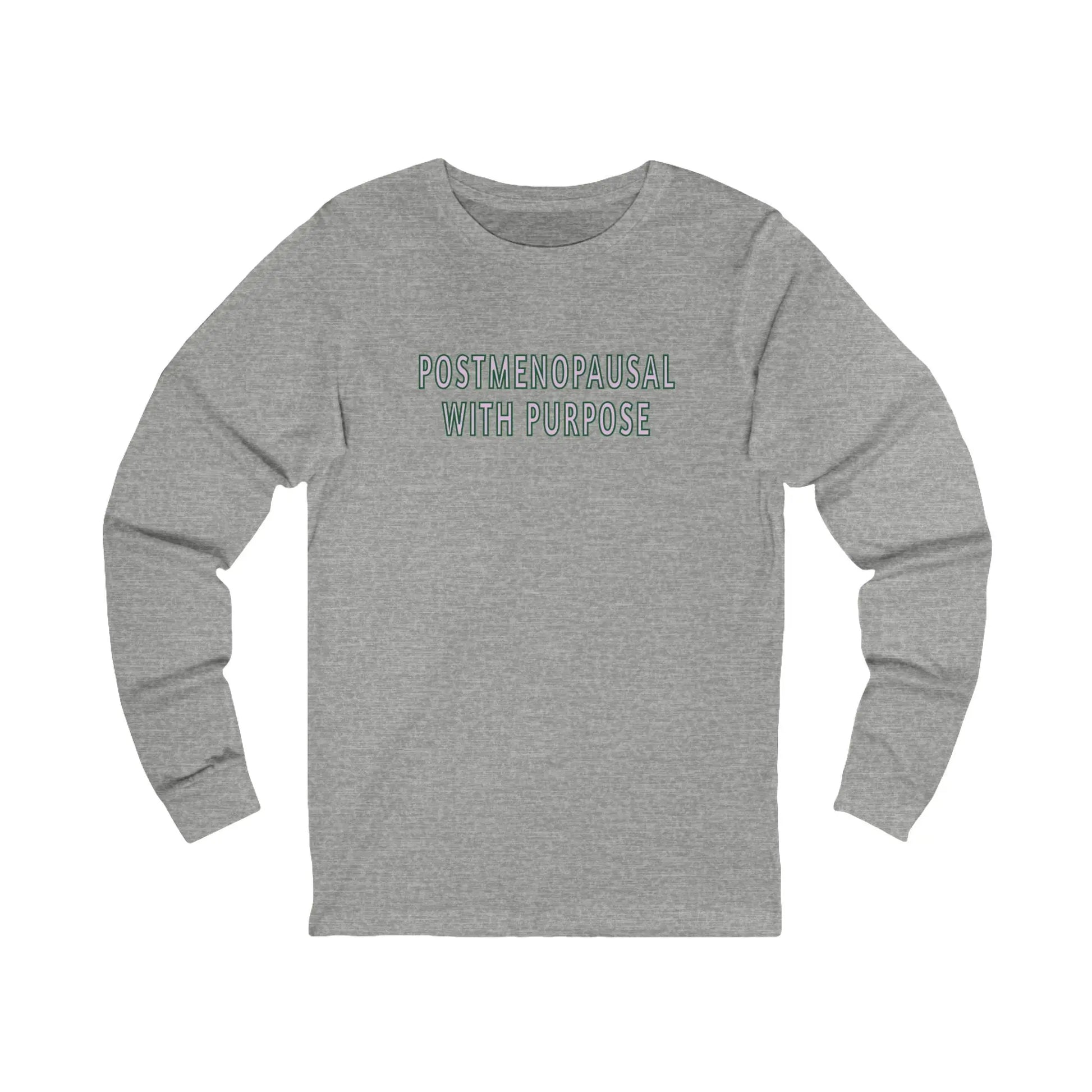 "Postmenopausal With Purpose" Long-Sleeved Tee Printify