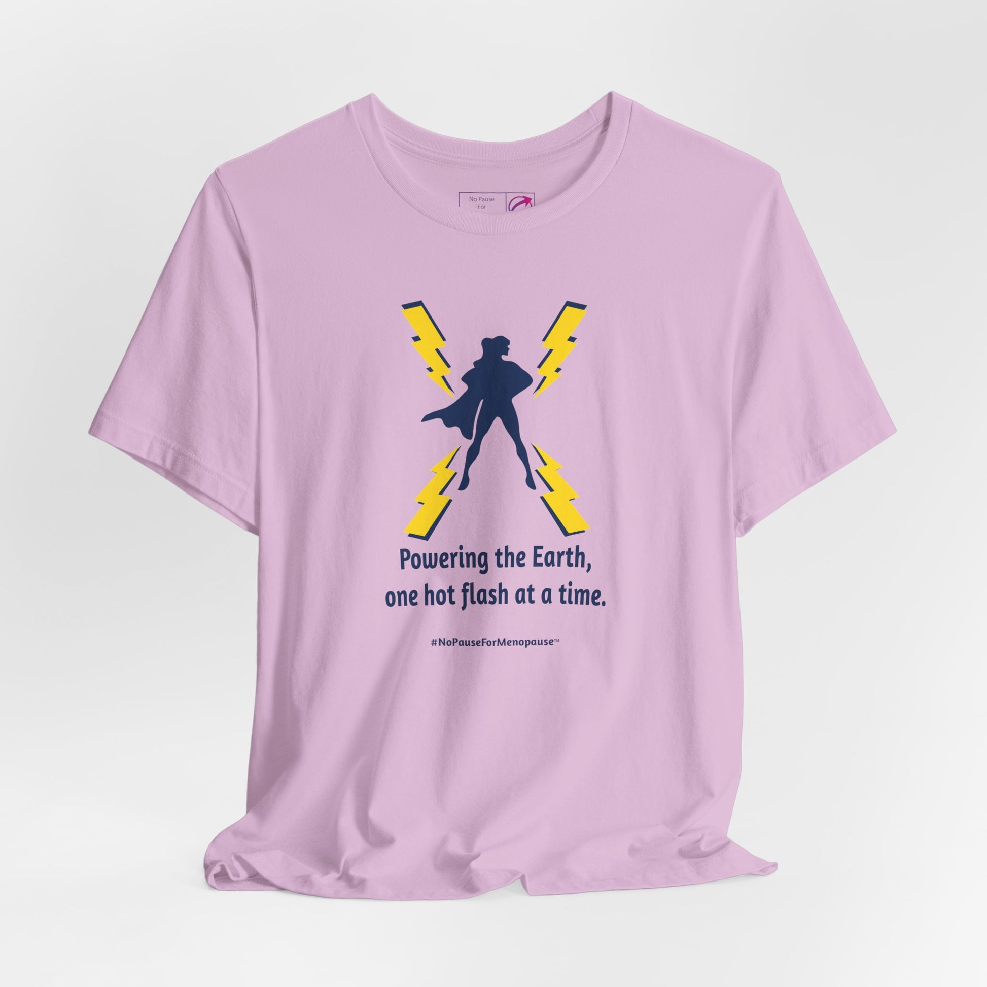 "Powering the Earth" Unisex Tee - #NoPauseForMenopause