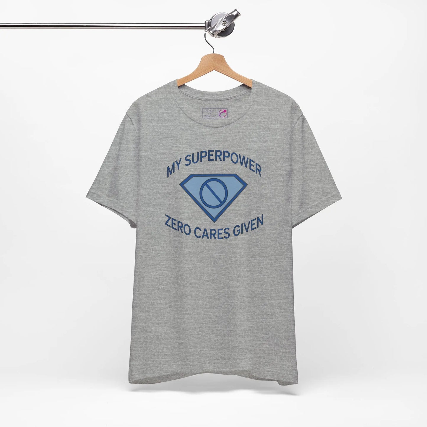"My Superpower: Zero Cares Given" Unisex Tee Printify