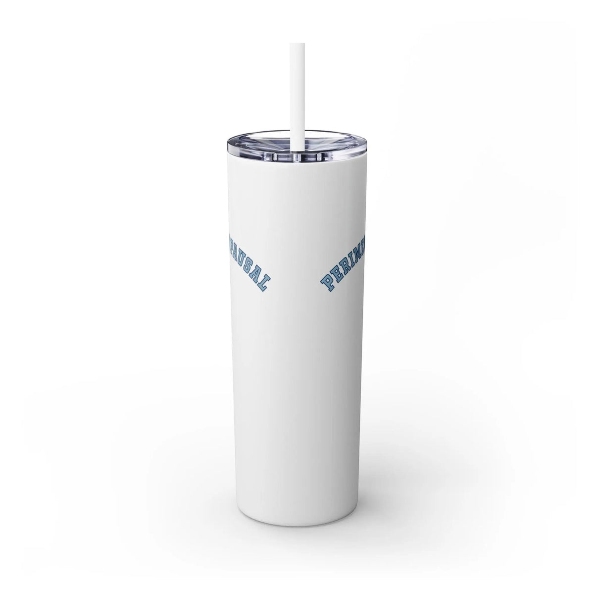 "Perimenopausal" Skinny Tumbler with Straw Printify