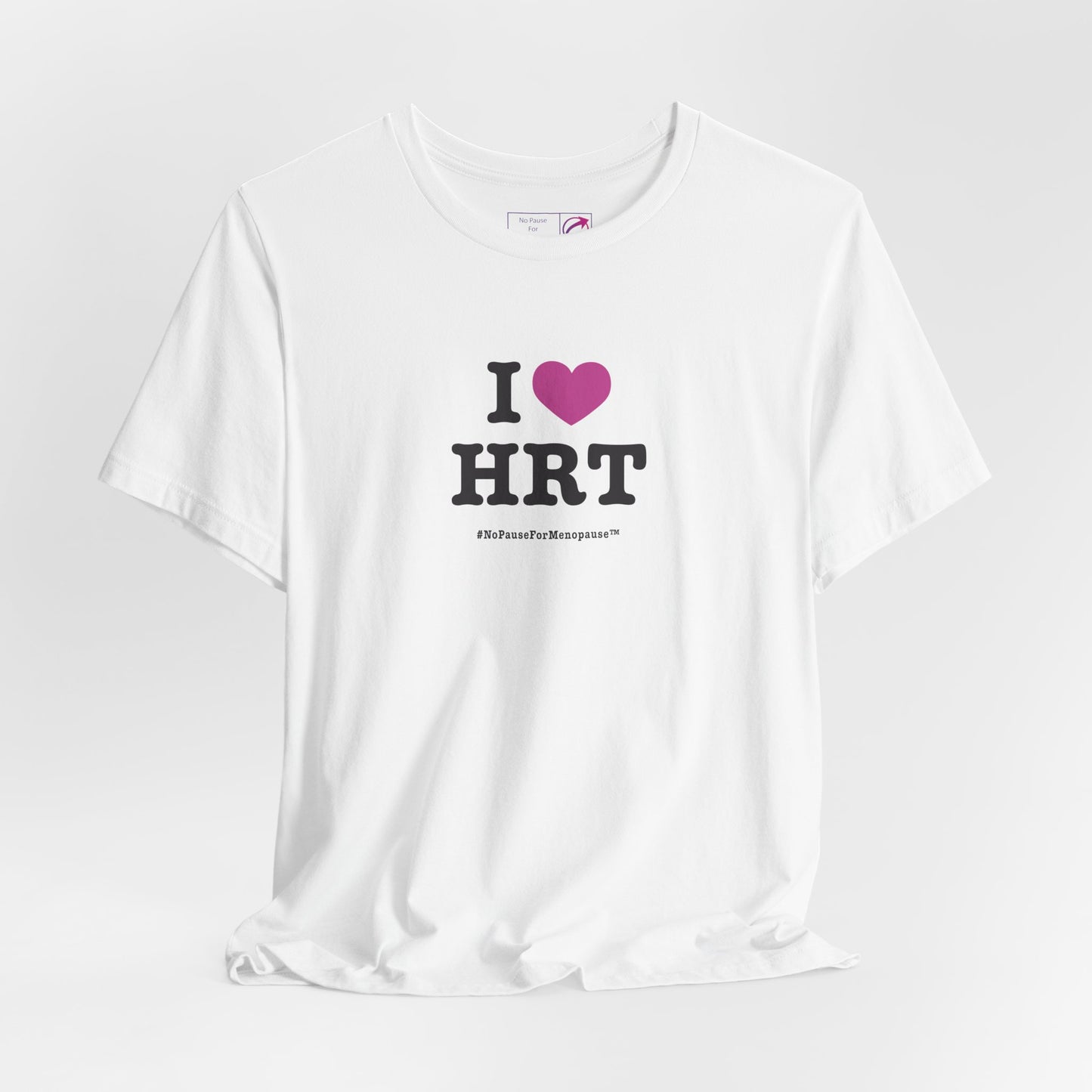 "I Heart HRT" Unisex Tee - #NoPauseForMenopause