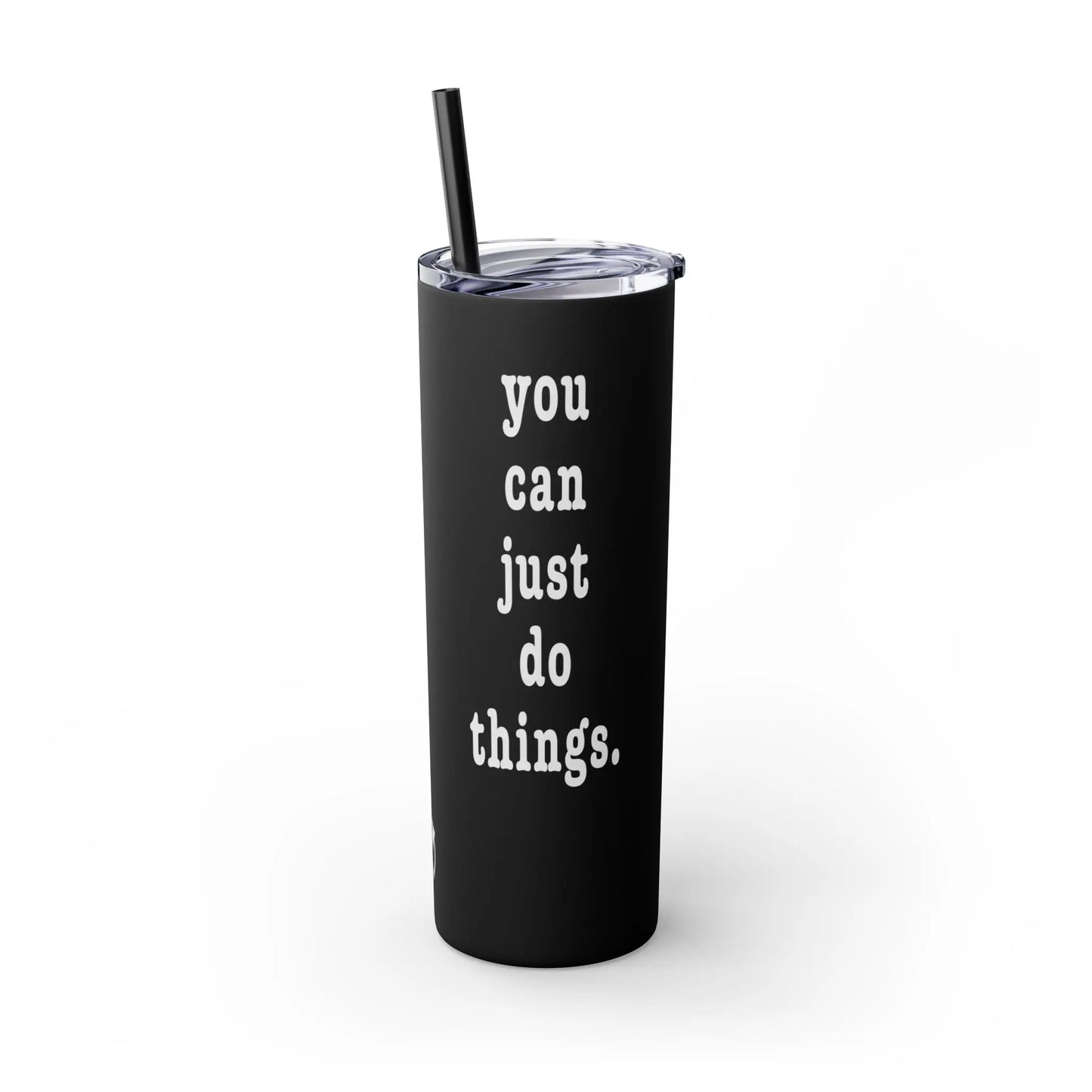"You Can Just Do Things" Tumbler Printify