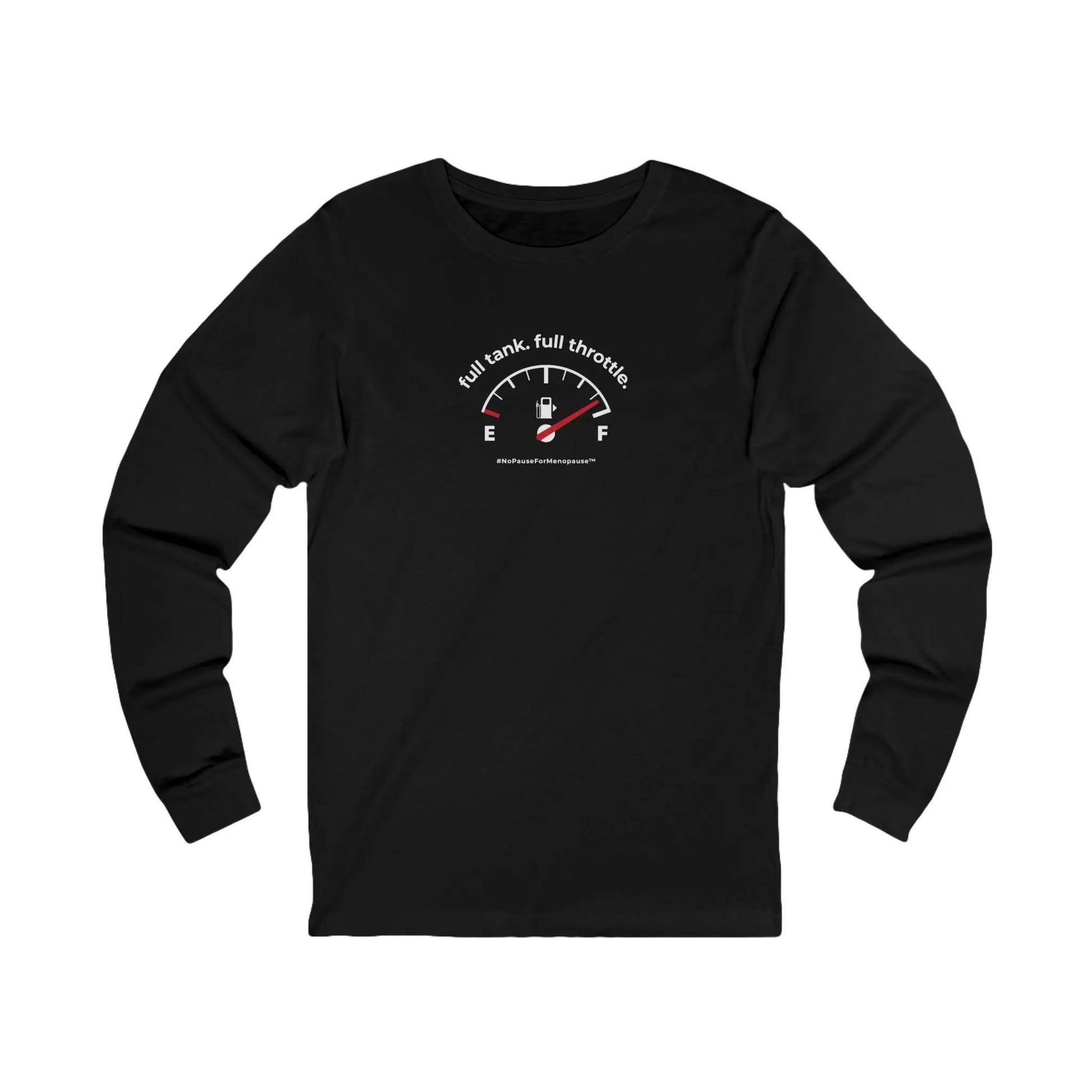 "Full Tank. Full Throttle." Long-Sleeved Tee Printify