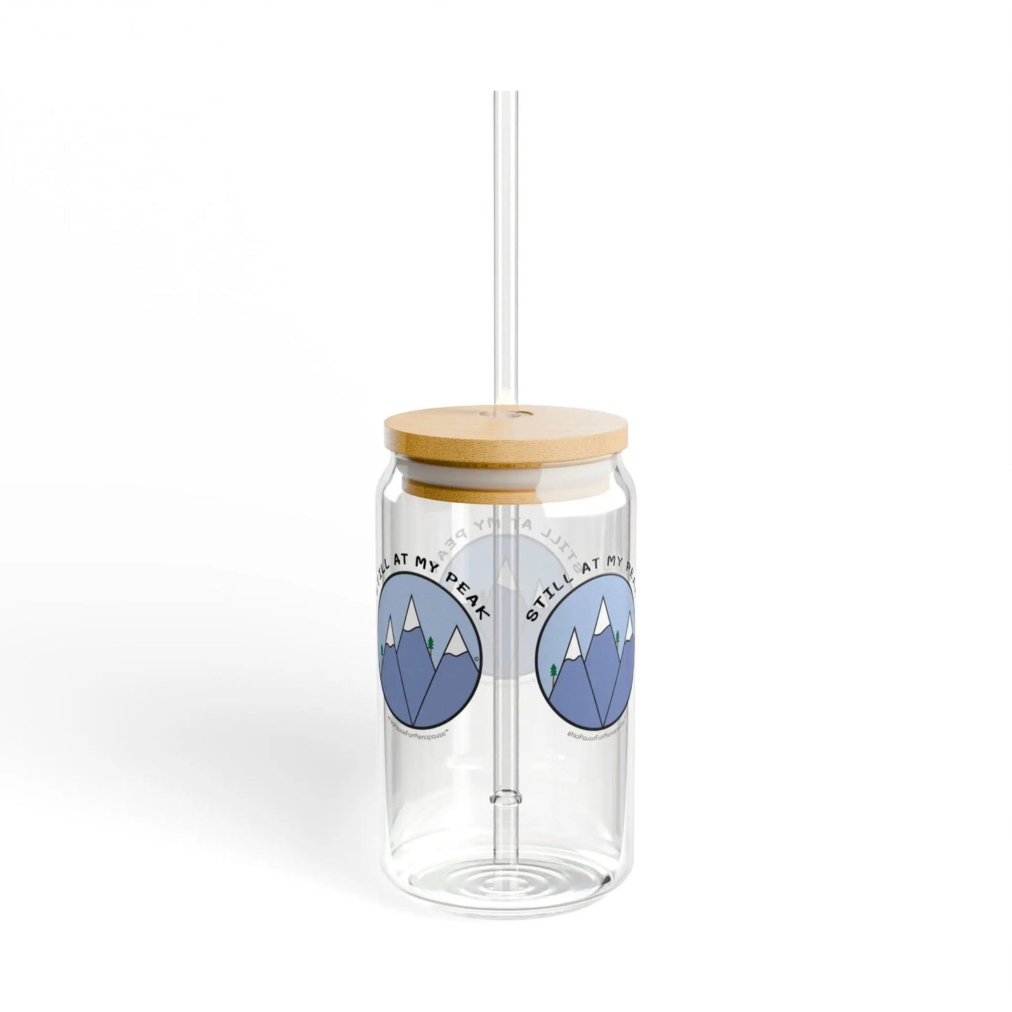 "Still At My Peak" Sipper Glass Printify