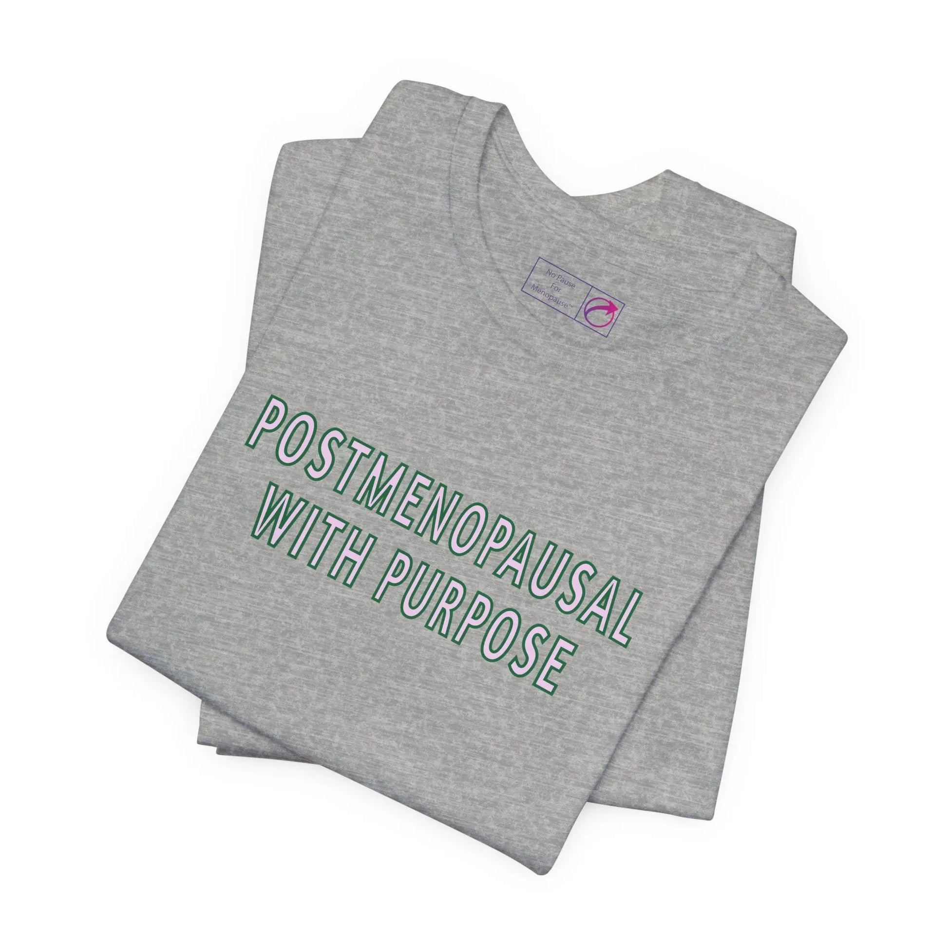 "Postmenopausal With Purpose" Unisex Tee Printify