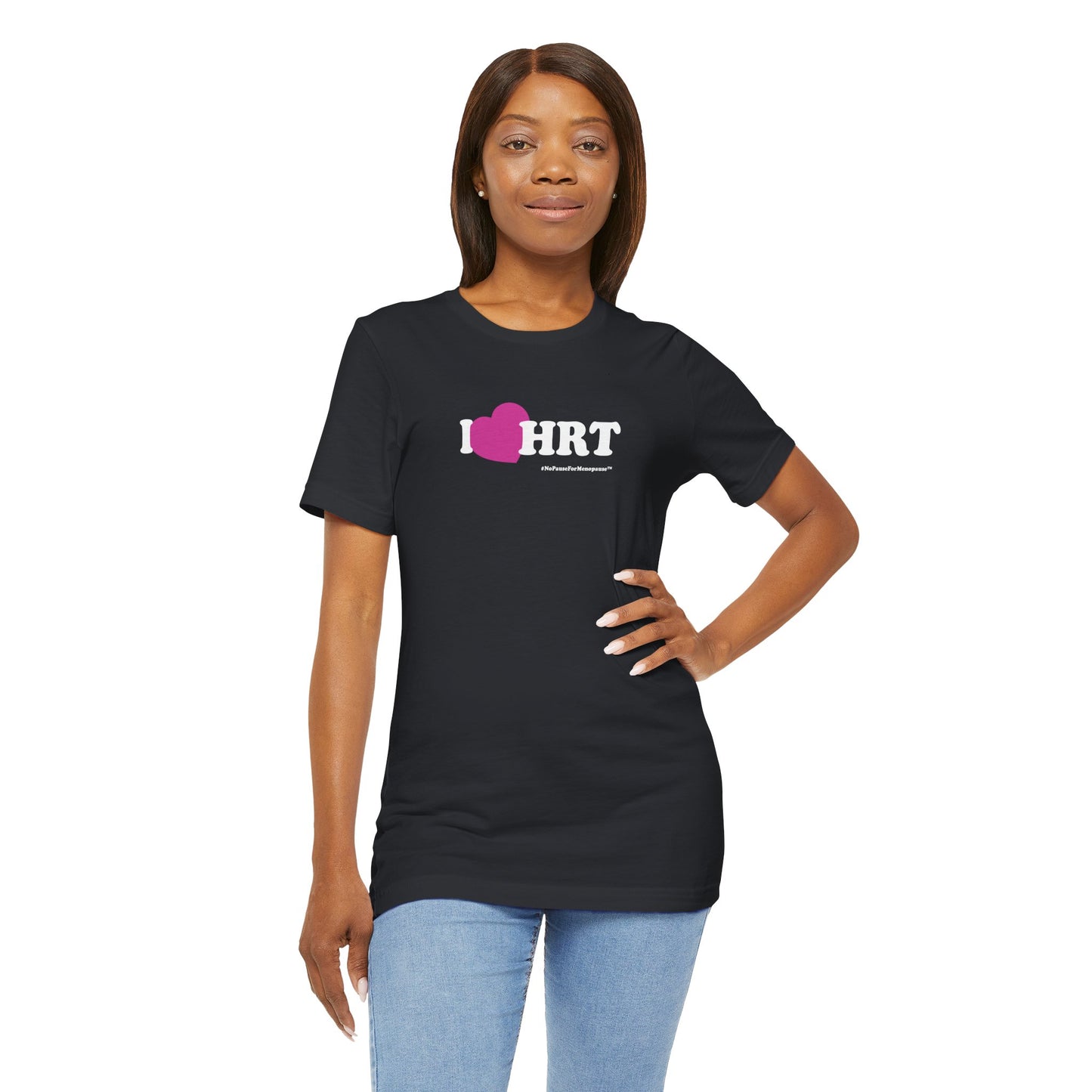 "I Heart HRT" Unisex Tee (Linear) - #NoPauseForMenopause