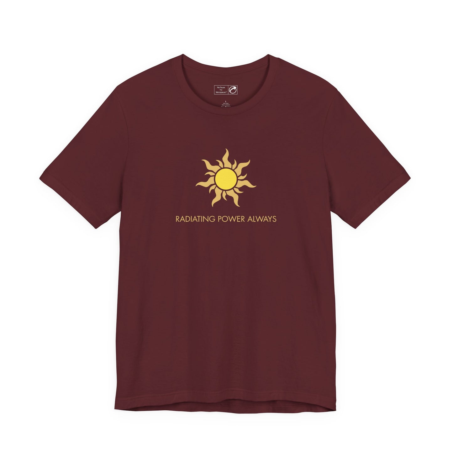 "Radiating Power Always" Tee - #NoPauseForMenopause