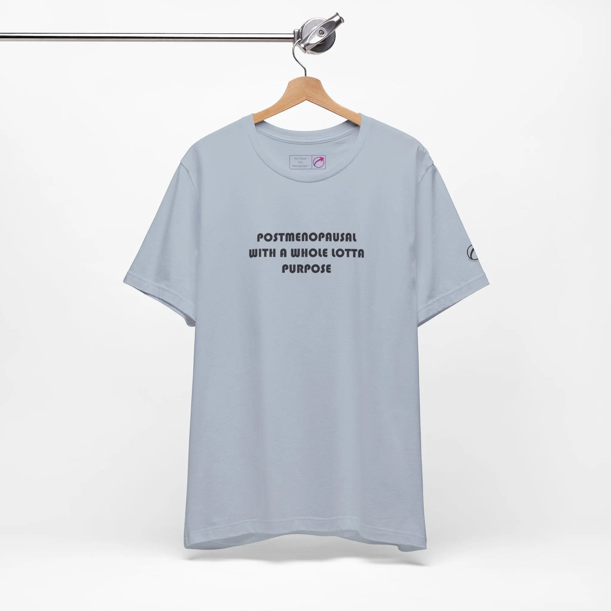 "Postmenopausal With Purpose" Unisex Tee Printify