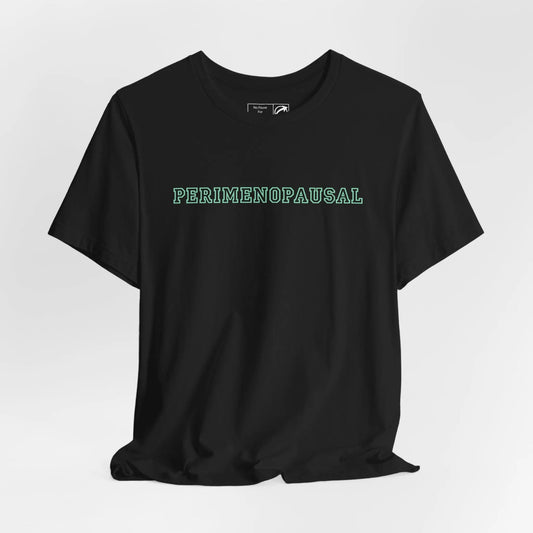 "Perimenopausal" Unisex Tee Printify