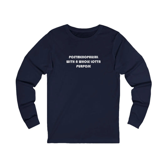 "Postmenopausal With Purpose" Long Sleeve Tee Printify