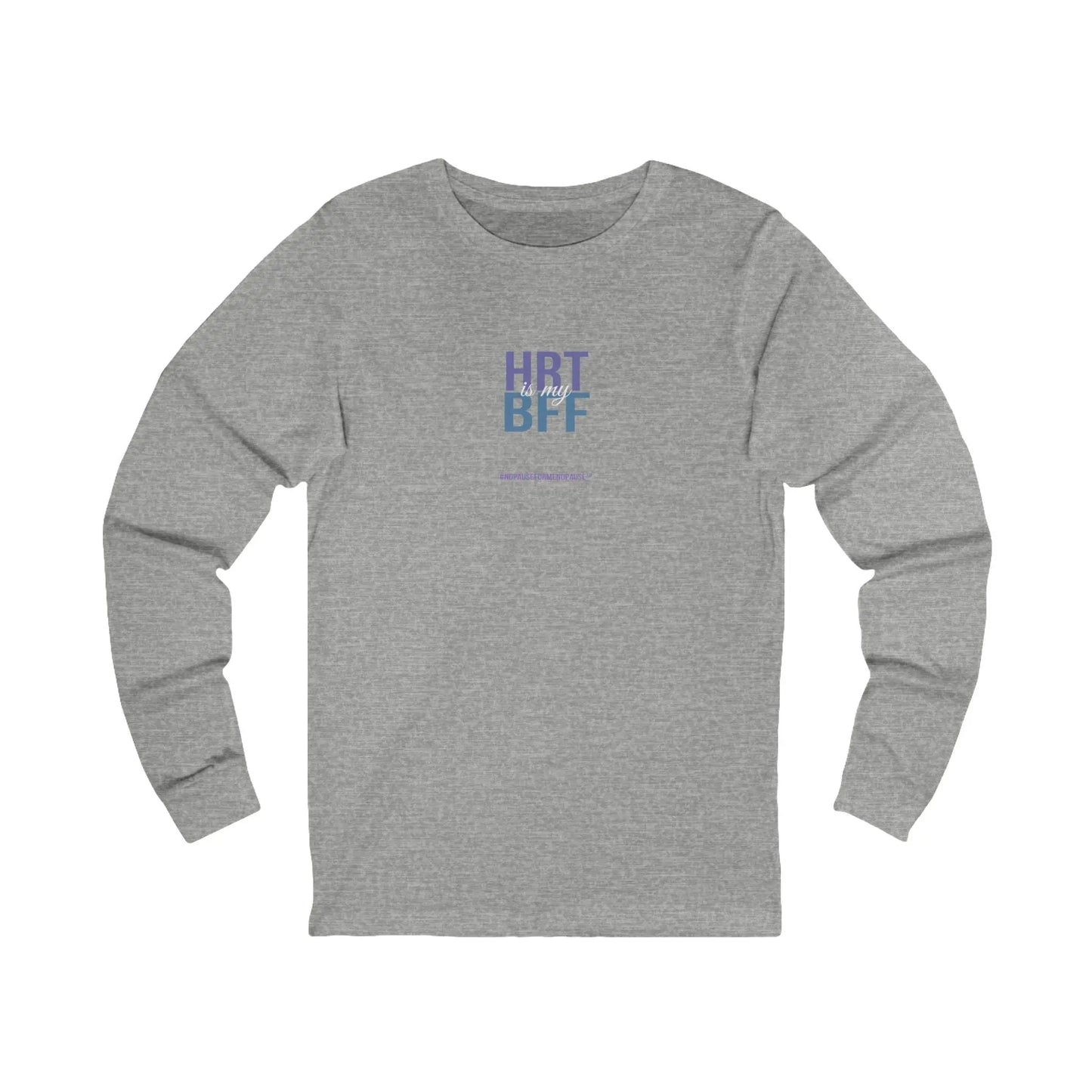 "HRT is my BFF" Long-Sleeved Tee Printify