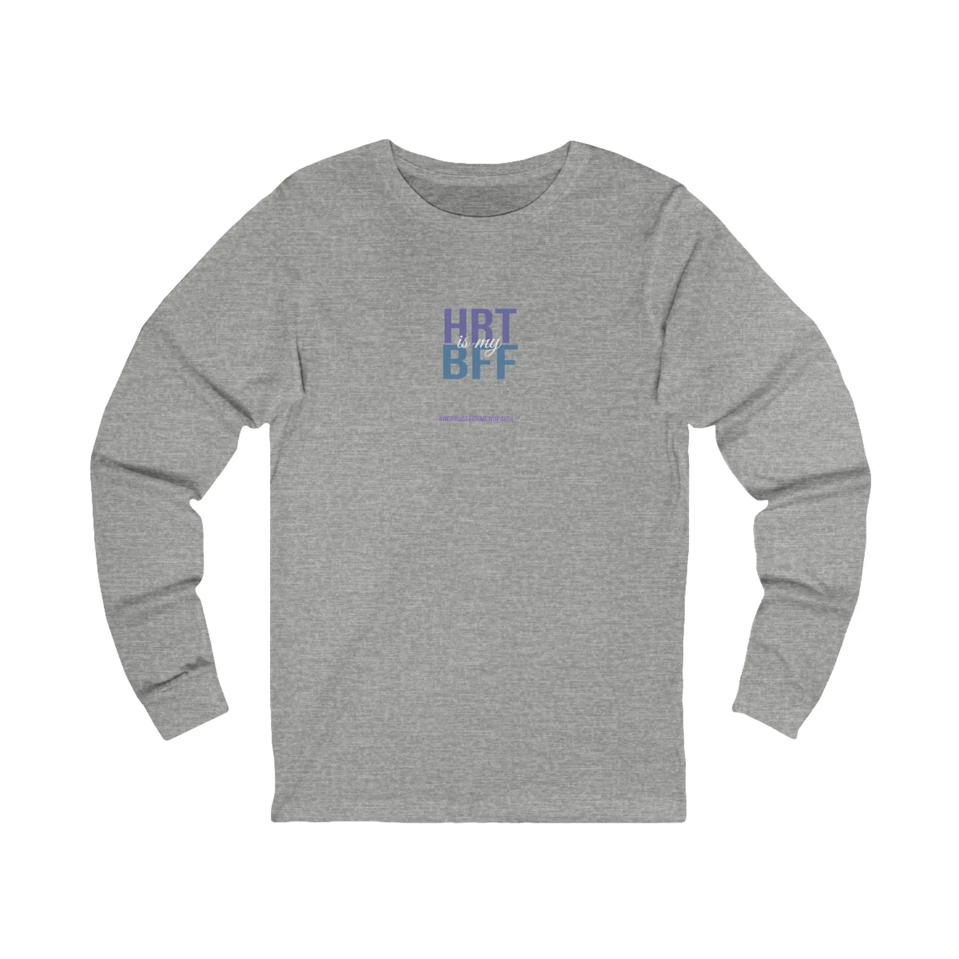 "HRT is my BFF" Long-Sleeved Tee Printify