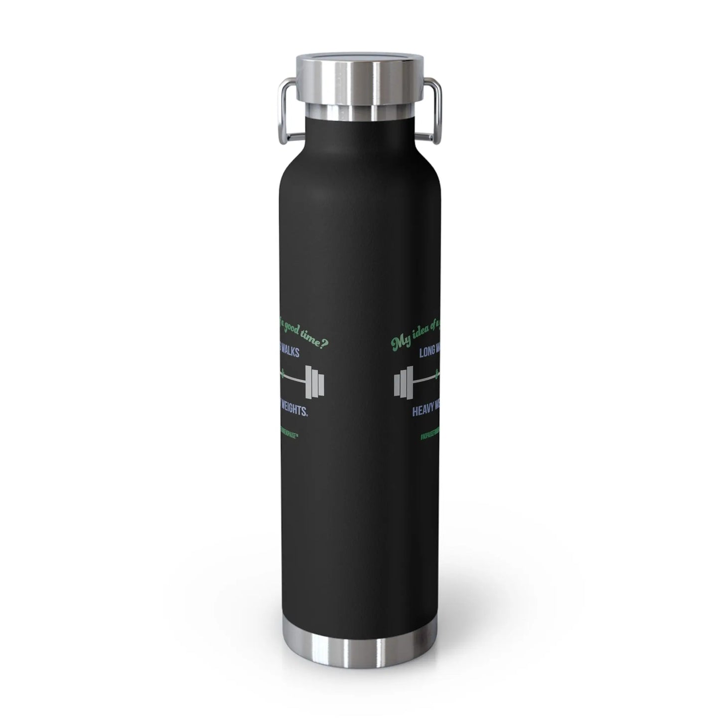 "My Idea of A Good Time? Long Walks & Heavy Weights" Copper Vacuum Insulated Bottle (22 oz.) Printify