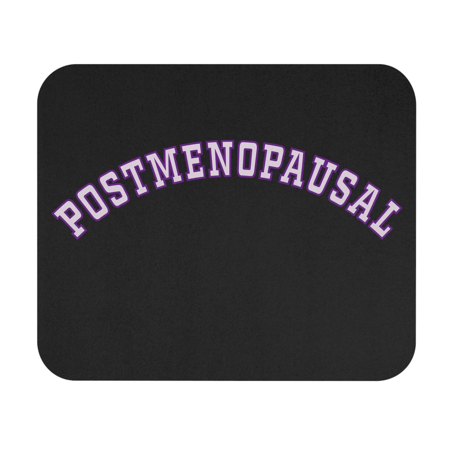 "Postmenopausal" Mouse Pad Printify