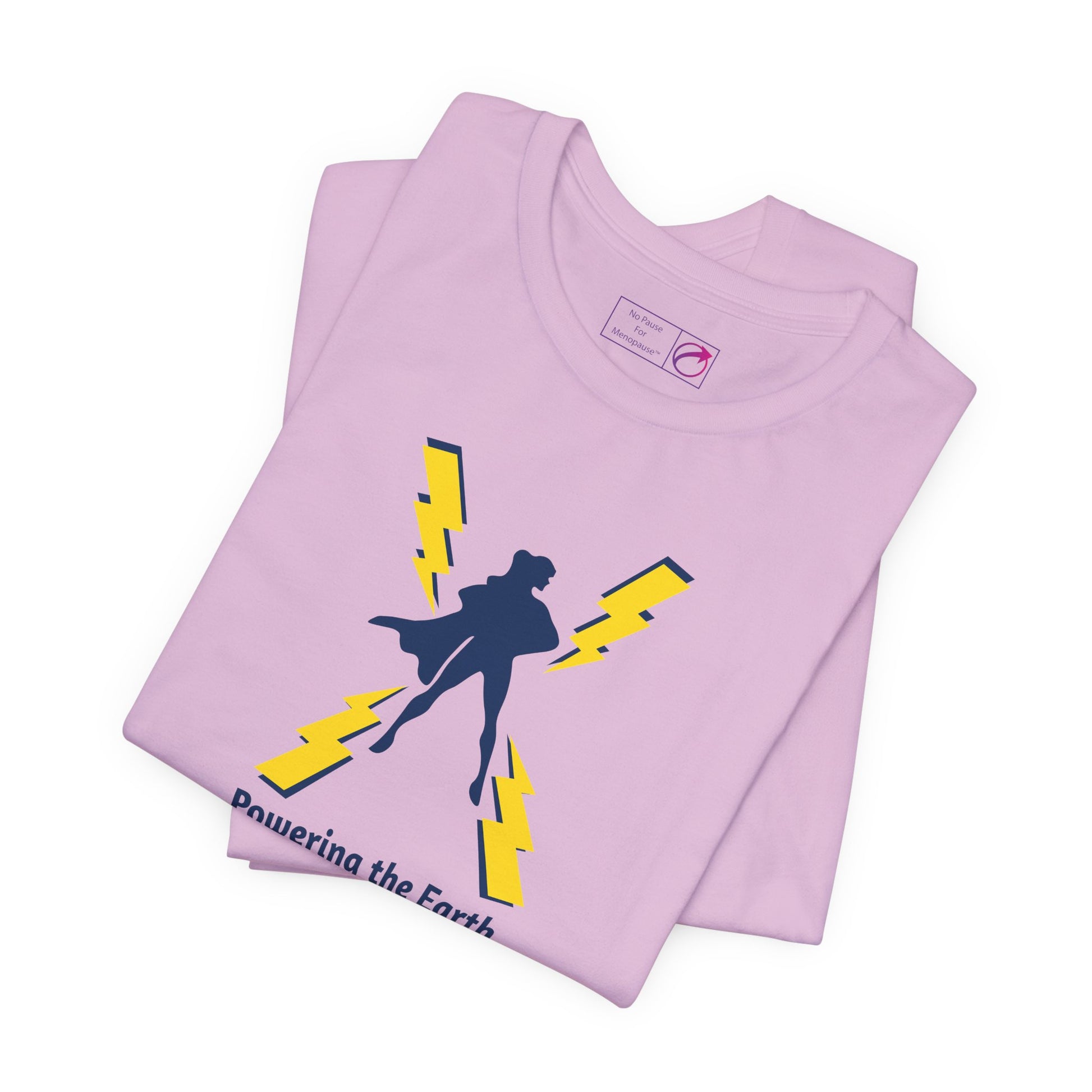 "Powering the Earth" Unisex Tee - #NoPauseForMenopause