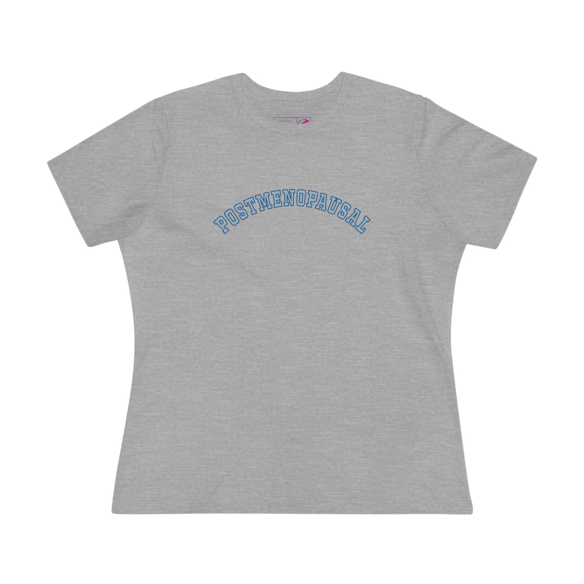 "Postmenopausal" Women's Tee Printify