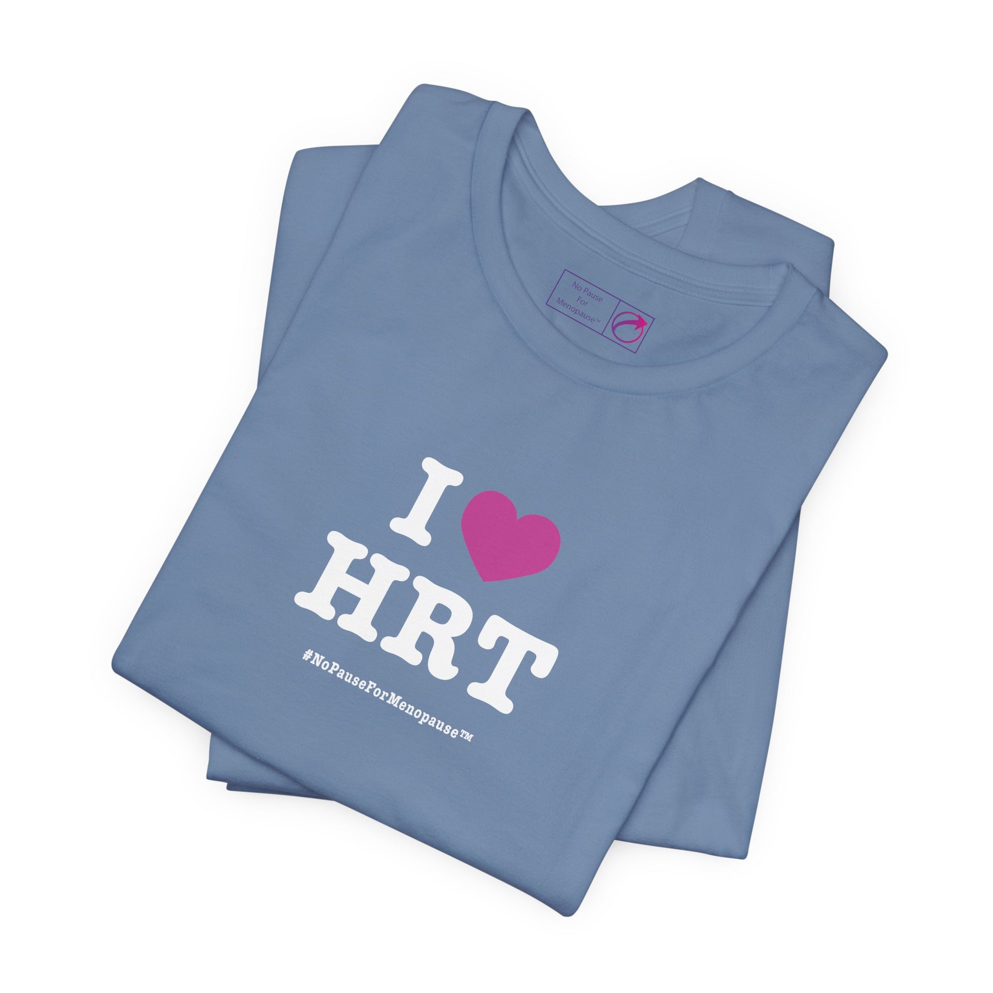 "I Heart HRT" Unisex Tee - #NoPauseForMenopause