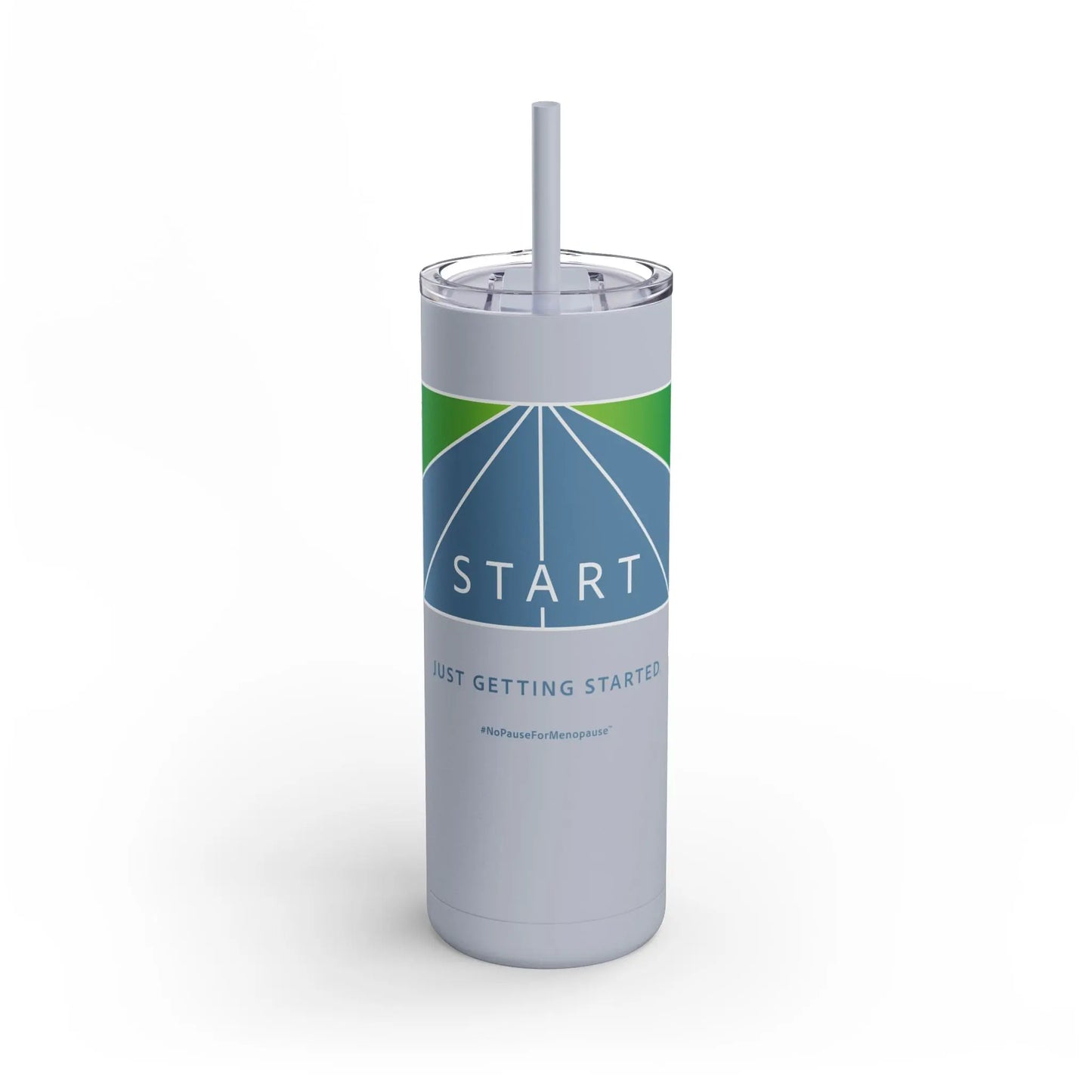 "Just Getting Started" Skinny Tumbler - #NoPauseForMenopause