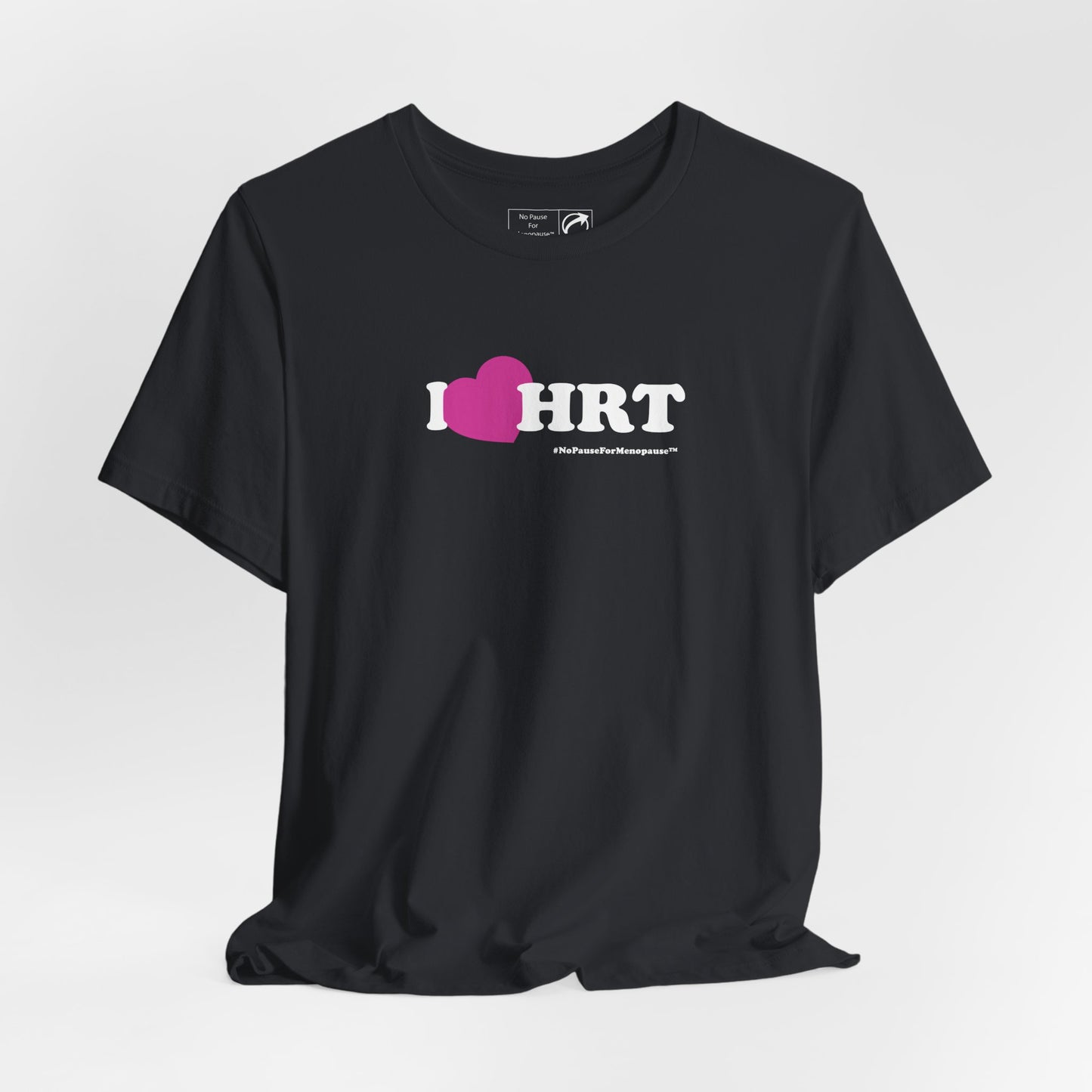 "I Heart HRT" Unisex Tee (Linear) - #NoPauseForMenopause