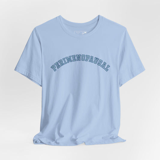 "Perimenopausal" Unisex Tee - #NoPauseForMenopause