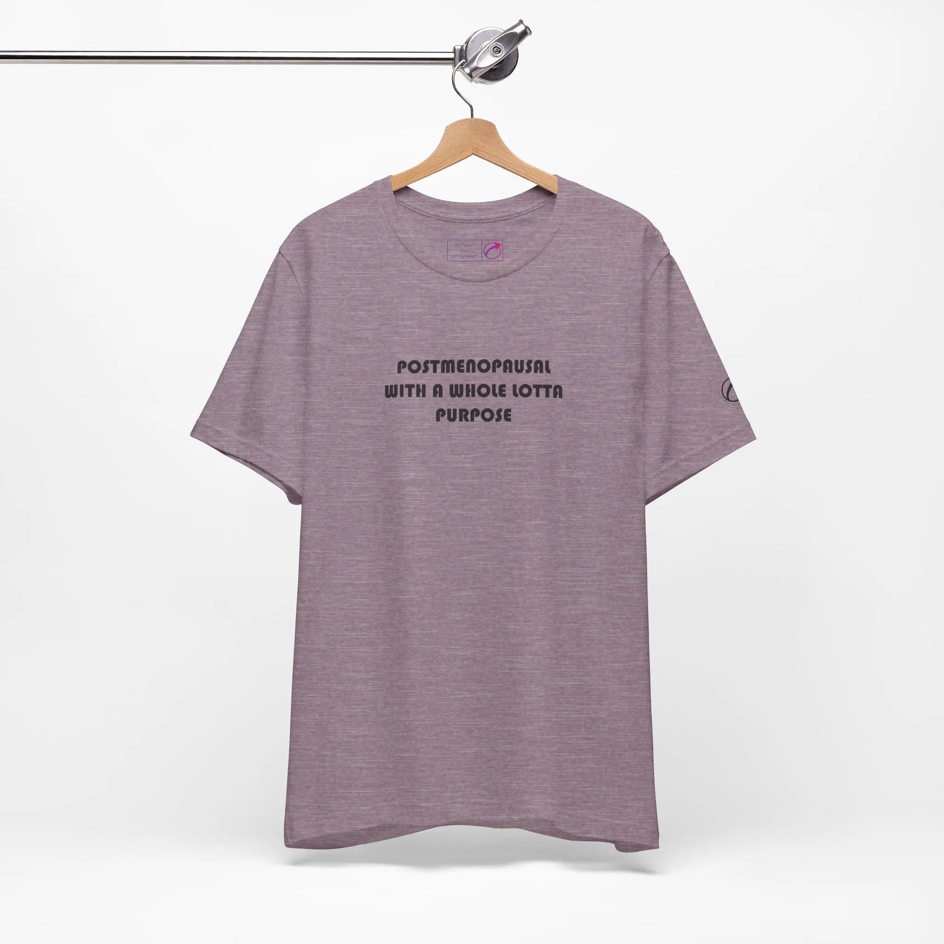 "Postmenopausal With Purpose" Unisex Tee Printify