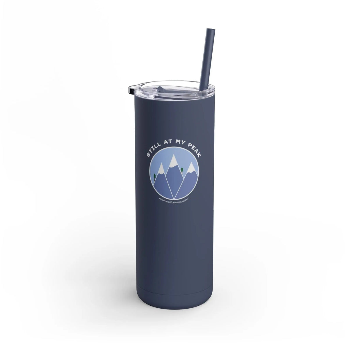"Still At My Peak" Skinny Tumbler Printify