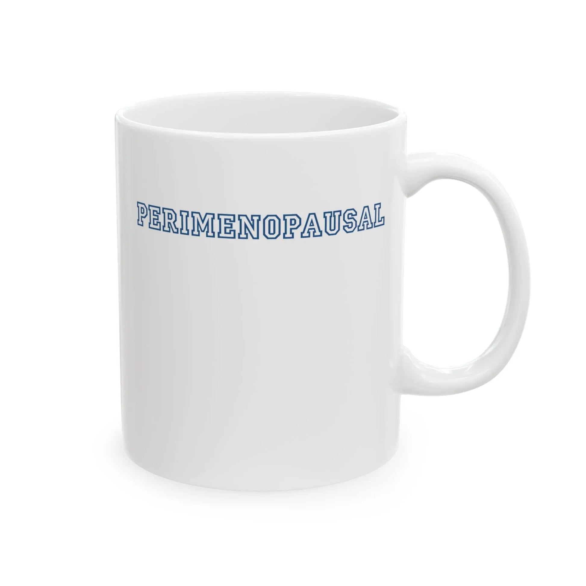 "Perimenopausal" Ceramic Mug (11 oz.) Printify