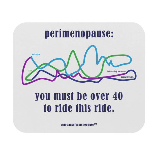 Perimenopause "Ride This Ride" Mouse Pad Printify