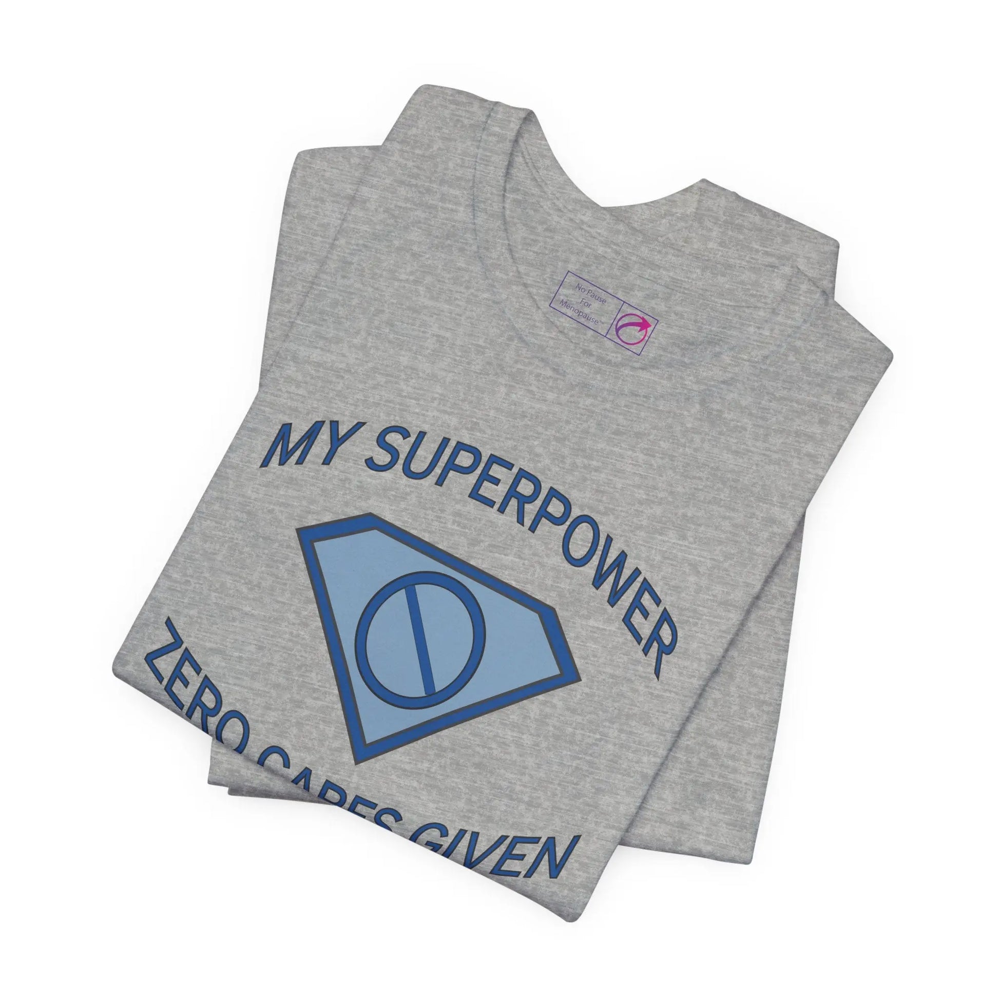 "My Superpower: Zero Cares Given" Unisex Tee Printify