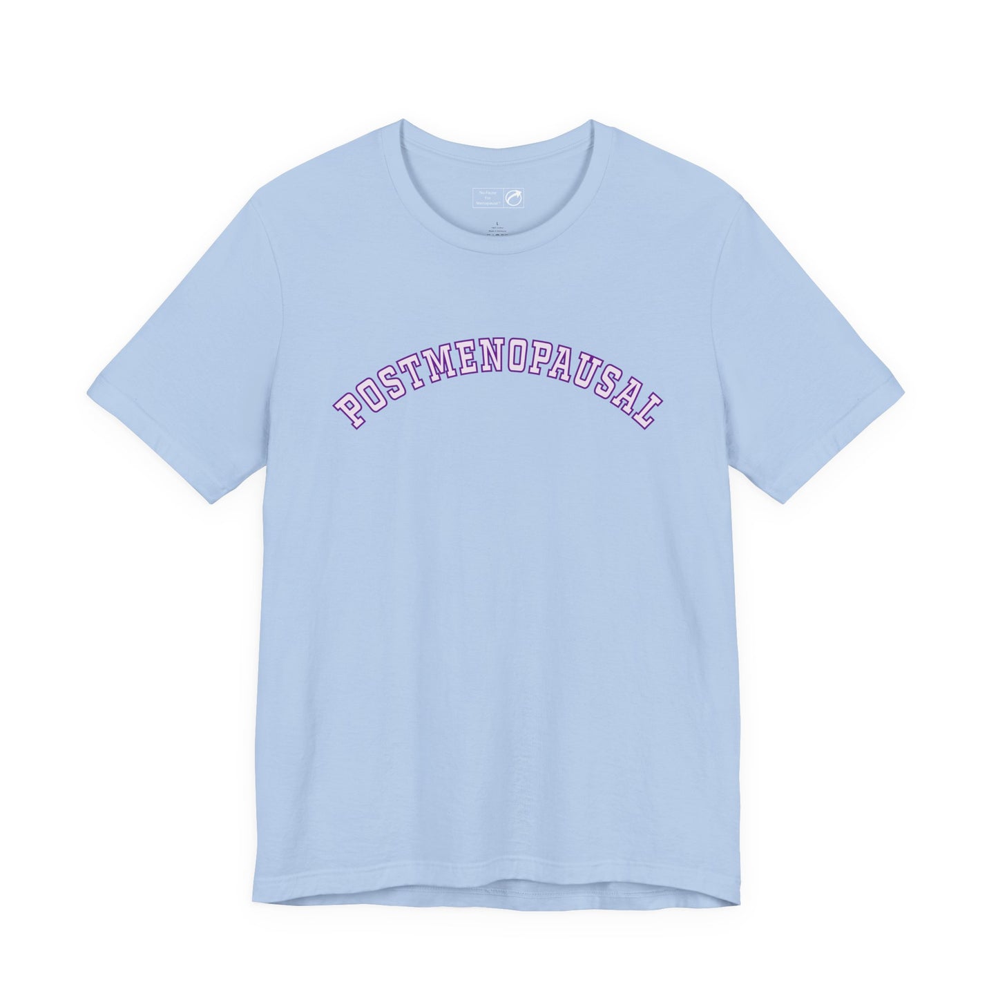 "Postmenopausal" Unisex Tee - #NoPauseForMenopause