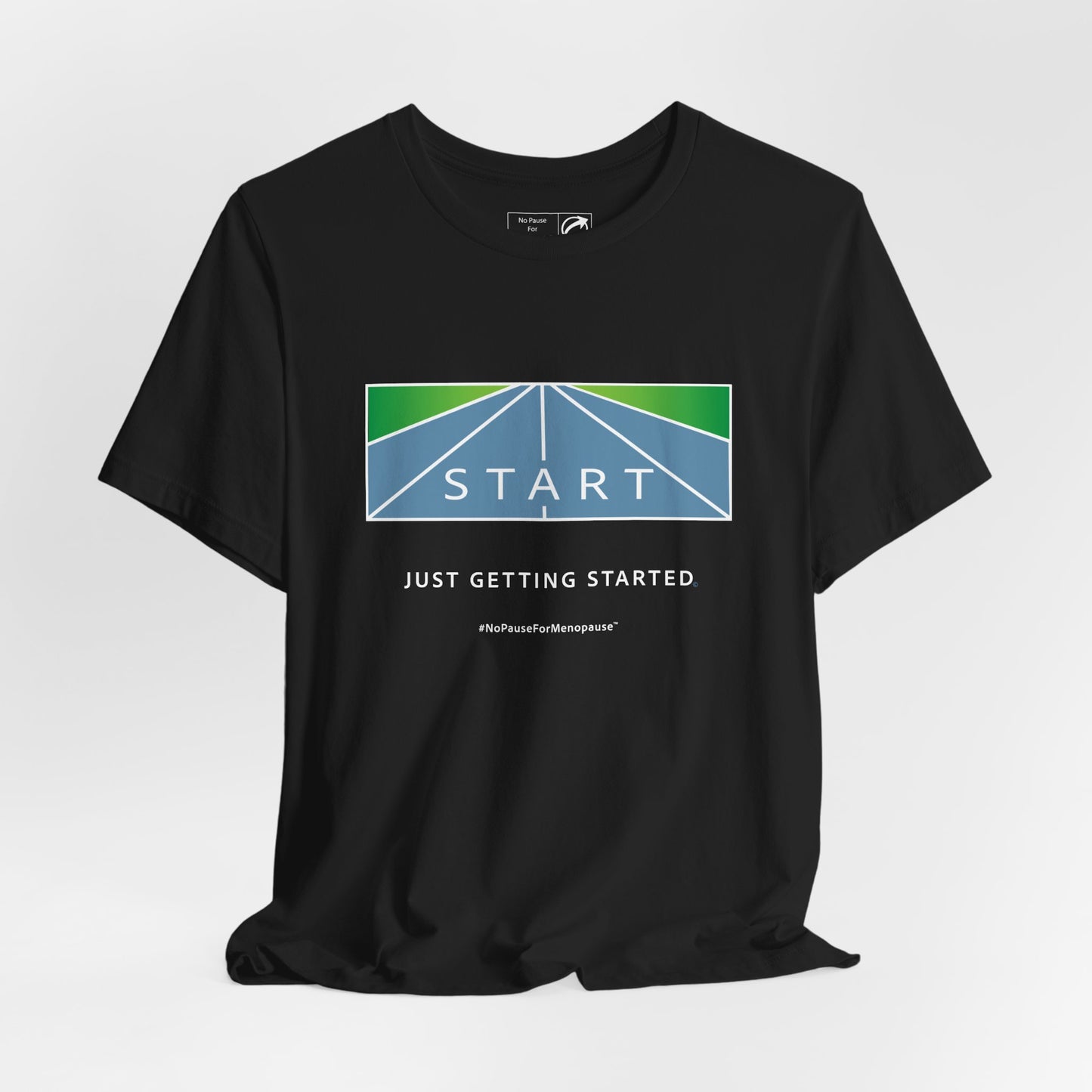 "Just Getting Started" Unisex Tee - #NoPauseForMenopause