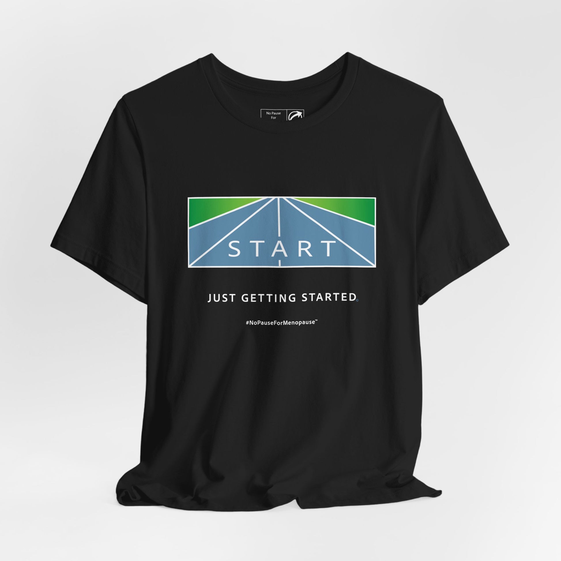 "Just Getting Started" Unisex Tee - #NoPauseForMenopause