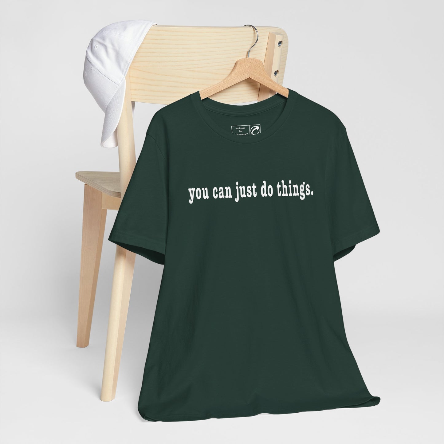 "You Can Just Do Things" Tee - #NoPauseForMenopause