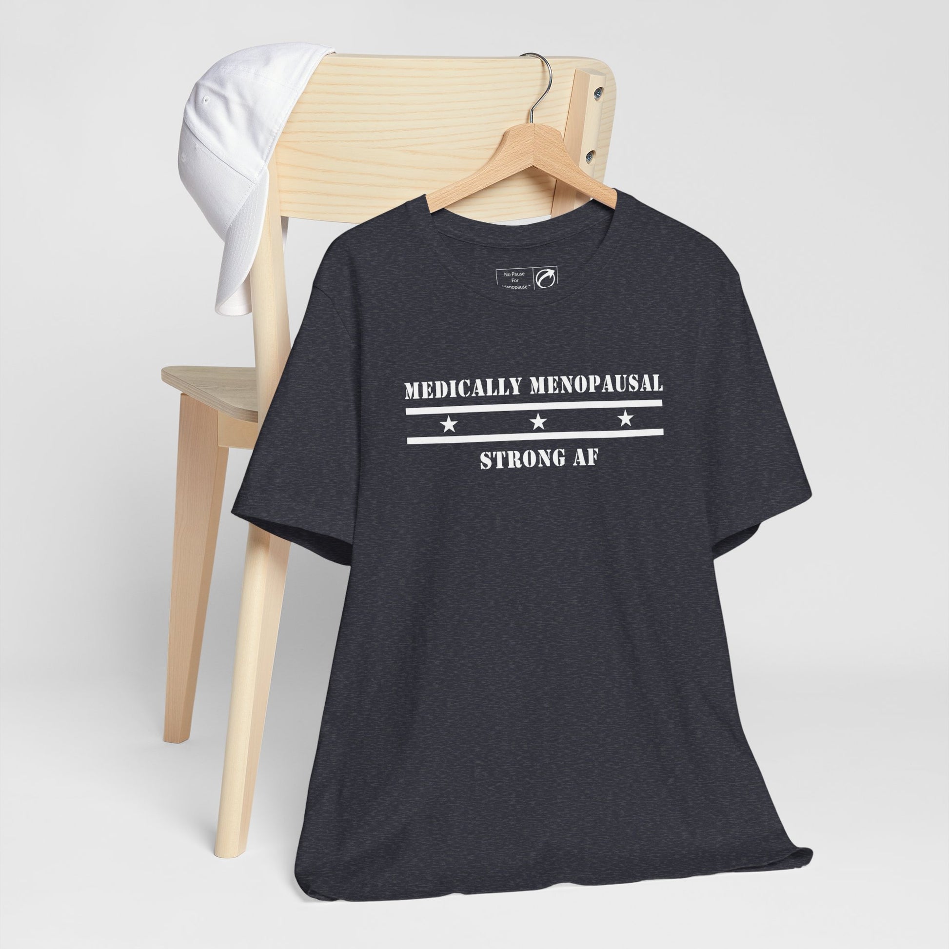 "Medically Menopausal: Strong AF" Unisex Tee - #NoPauseForMenopause