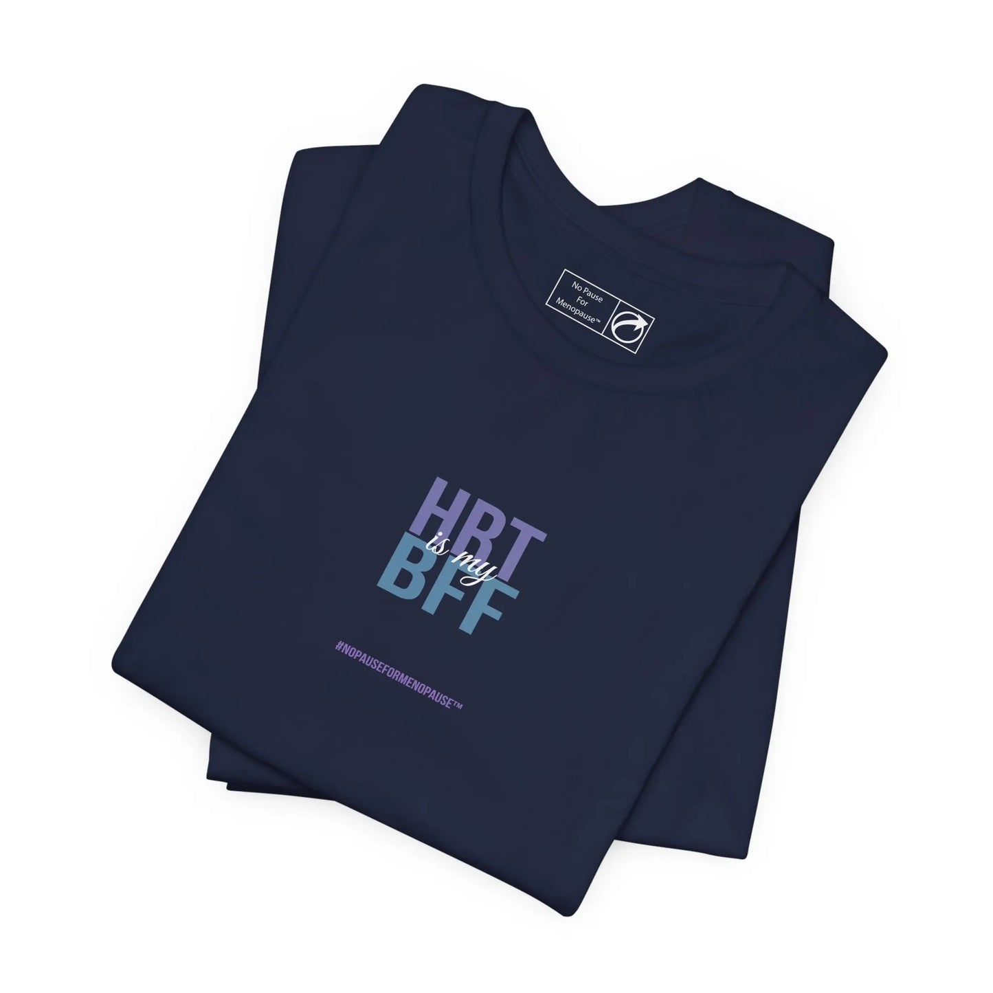 "HRT is my BFF" Unisex Tee Printify