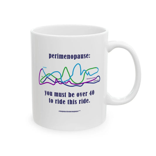 Perimenopause "Ride This Ride" Ceramic Mug Printify