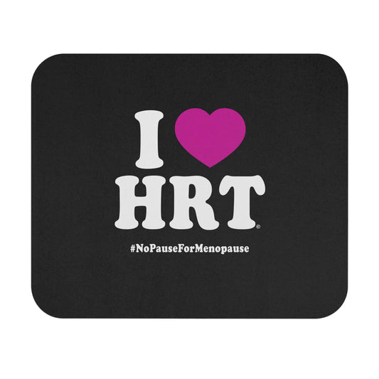 "I Heart HRT" Mouse Pad - #NoPauseForMenopause