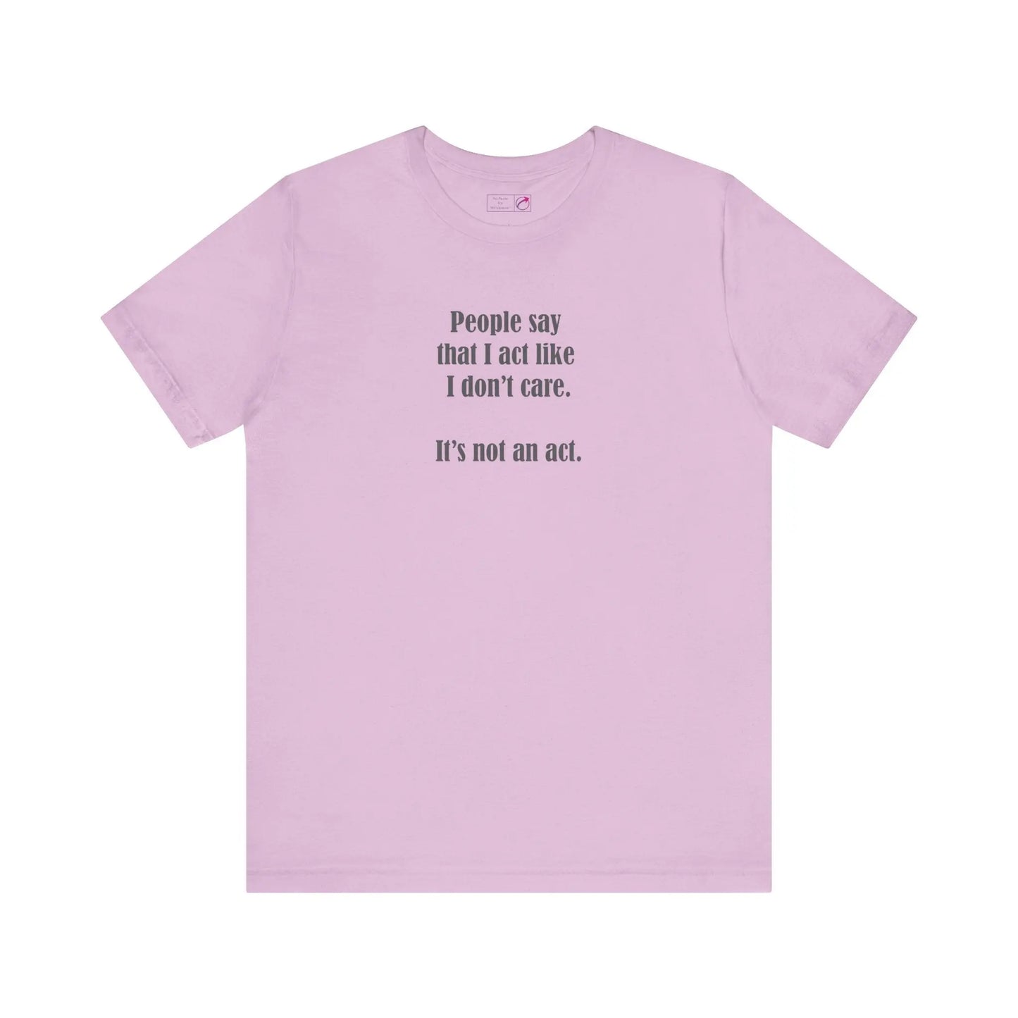 "I Don't Care" Unisex Tee Printify