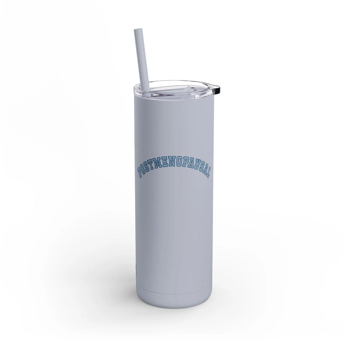 "Postmenopausal" Skinny Tumbler with Straw Printify