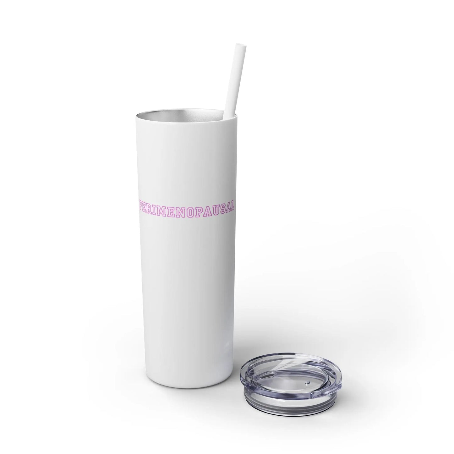 "Perimenopausal" Skinny Tumbler with Straw (Color: White) - #NoPauseForMenopause