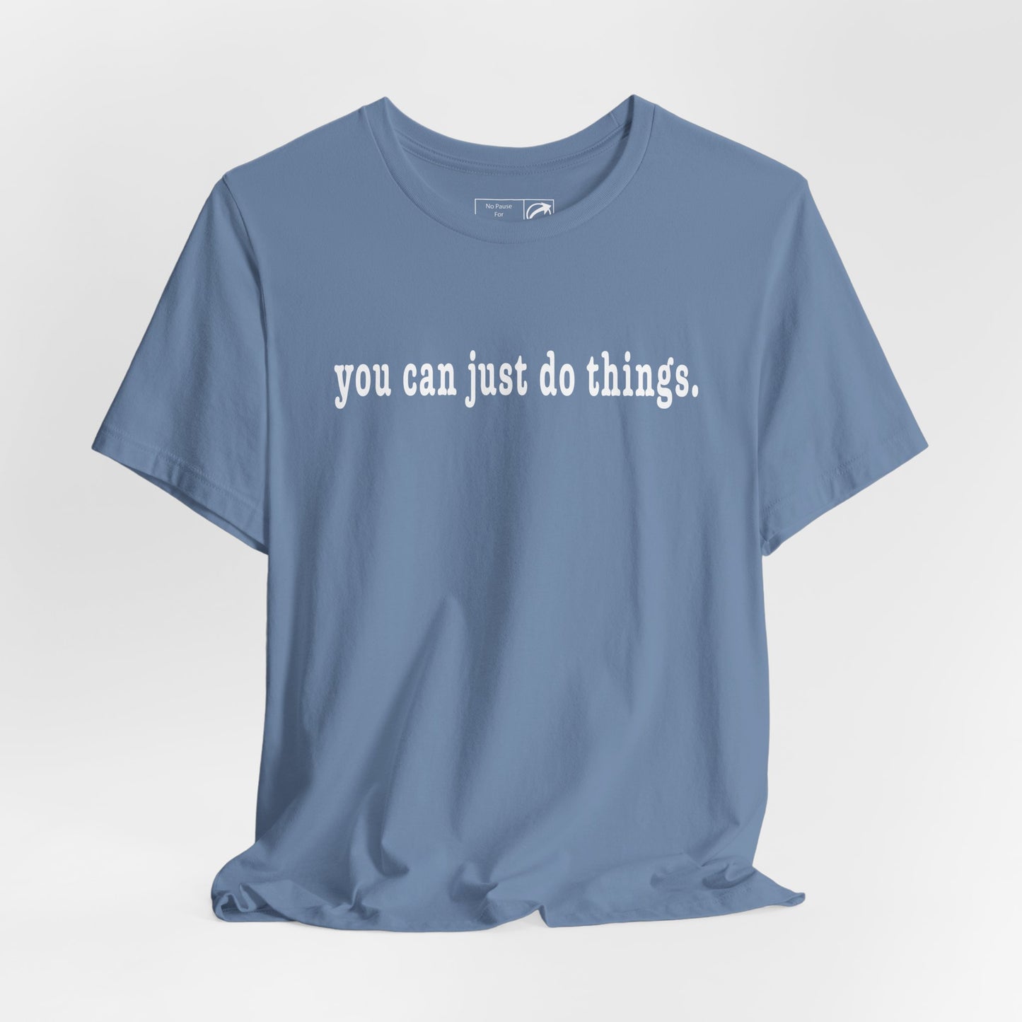 "You Can Just Do Things" Tee - #NoPauseForMenopause