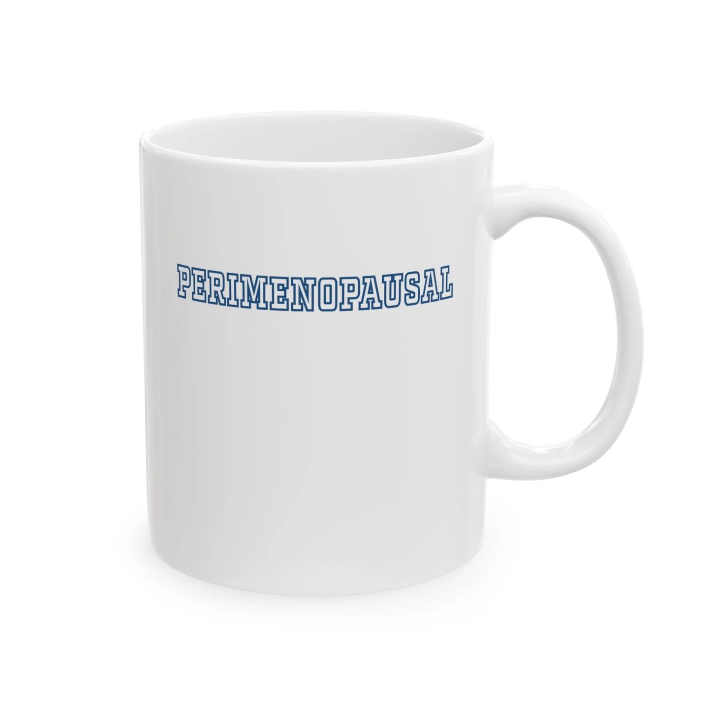 "Perimenopausal" Ceramic Mug Printify